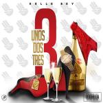 poster uno dos tres ft. relle bey Uno Dos Tres
