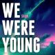 Shavi ft. Dominic Donner - We Were Young