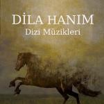 poster Gitme Dila Hanım (Orijinal Dizi Müzikleri)