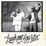 poster Laugh Now Cry Later Laugh Now Cry Later