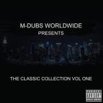 album image FOR Real M-Dubs Worldwide Presents - The Classic Collection Vol One