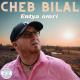 Cheb Bilal - Entia omri enti ma vie