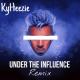 KyHeezie - Under the Influence (Remix)