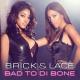 Brick And Lace - Bad To Di Bone (Digital Dog Remix Edit)