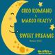 Ciro Romano, Marco Fratty - Sweet Dreams (Remix 2k21)