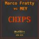 Marco Fratty, Mey - Chips