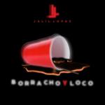 album image Borracho Y Loco Borracho Y Loco