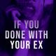 Песня из Тик тока - If you done with your ex move on to the next (Muzpub.com)