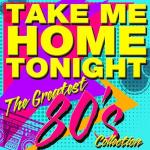 poster Missing You (Live) Take Me Home Tonight - the Greatest '80s Collection (Re-Recorded Versions)