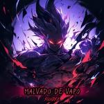 poster MALVADO DE VAPO MALVADO DE VAPO