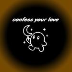 poster Confess Your Love (slowed) Confess Your Love