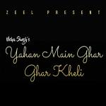 poster Title track Yahan Main Ghar Ghar Kheli