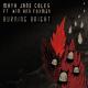 [>320]™ Maya Jane Coles Feat. Kim Ann Foxman - Burning Bright (Franskild Remix)