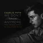 poster We Don't Talk Anymore (feat. Selena Gomez) (Mr. Collipark Remix) We Don't Talk Anymore (feat. Selena Gomez) (Mr. Collipark Remix)