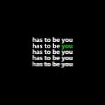 poster has to be you 2 has to be you 2