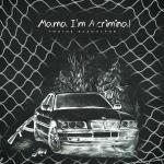 poster фарту масти господа Mama I'm a Criminal