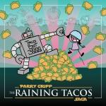poster Raining Tacos The Raining Tacos Saga