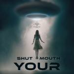 poster Shut Your Mouth Shut Your Mouth