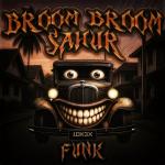 poster BROOM BROOM SAHUR FUNK BROOM BROOM SAHUR FUNK