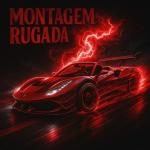 poster MONTAGEM RUGADA MONTAGEM RUGADA (Бразильский Фонк)