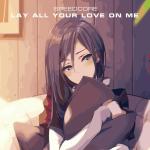 poster Lay All Your Love On Me (Sped Up) Lay All Your Love On Me (Sped Up)