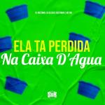 poster Ela Ta Perdida na Caixa D'agua Ela Ta Perdida na Caixa D'agua