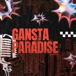 poster Gansta Paradise Gansta Gansta Paradise Gansta