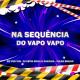 Dj Kevin Maiia o canalha feat. MC VUK VUK - Na Sequência do Vapo Vapo