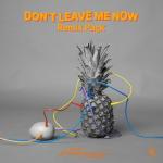 poster Don't Leave Me Now (Brooks Remix) Don't Leave Me Now (Remix Pack)