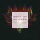 The Chainsmokers, Daya - Don't Let Me Down