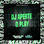 poster Dj Aperte o Play Dj Aperte o Play