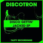poster Disco Gettin' Jacked (Original Mix) Disco Gettin' Jacked EP