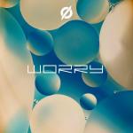 poster Worry (Bocige Remix) Worry (Remixes)