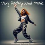 poster Vlog Background Music Vlog Background Music