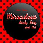 poster Miraculous Lady Bug and Cat (Geek Players Sped Up) Miraculous Lady Bug and Cat