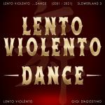 poster Come Una Volta (Gigi Dag Mix) Lento Violento Dance (2001 - 2021) Slowerland 3