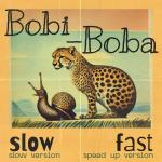 poster Bobi-Boba (Speed up version) Bobi-Boba (Versions)