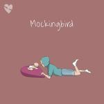 poster Mockingbird (Sped Up) Mockingbird