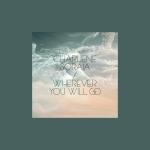 poster Wherever You Will Go Wherever You Will Go