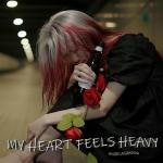 poster My Heart Feels Loud My Heart Feels Heavy