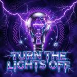 poster Turn The Lights Off Turn The Lights Off
