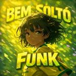 poster BEM SOLTO FUNK (Ultra Slowed) BEM SOLTO FUNK