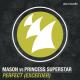 Mason, Princess Superstar - Perfect (Exceeder) (Martijn Ten Velden Extended Vocal Remix)